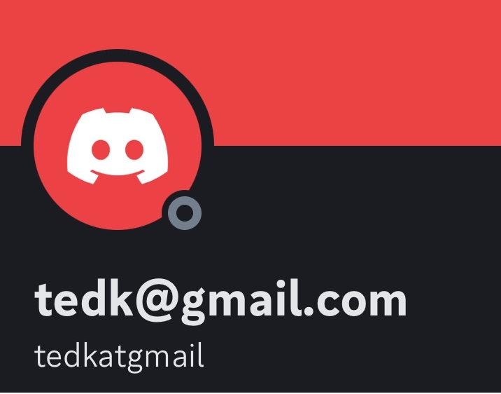 Discord contact: tedkatgmail